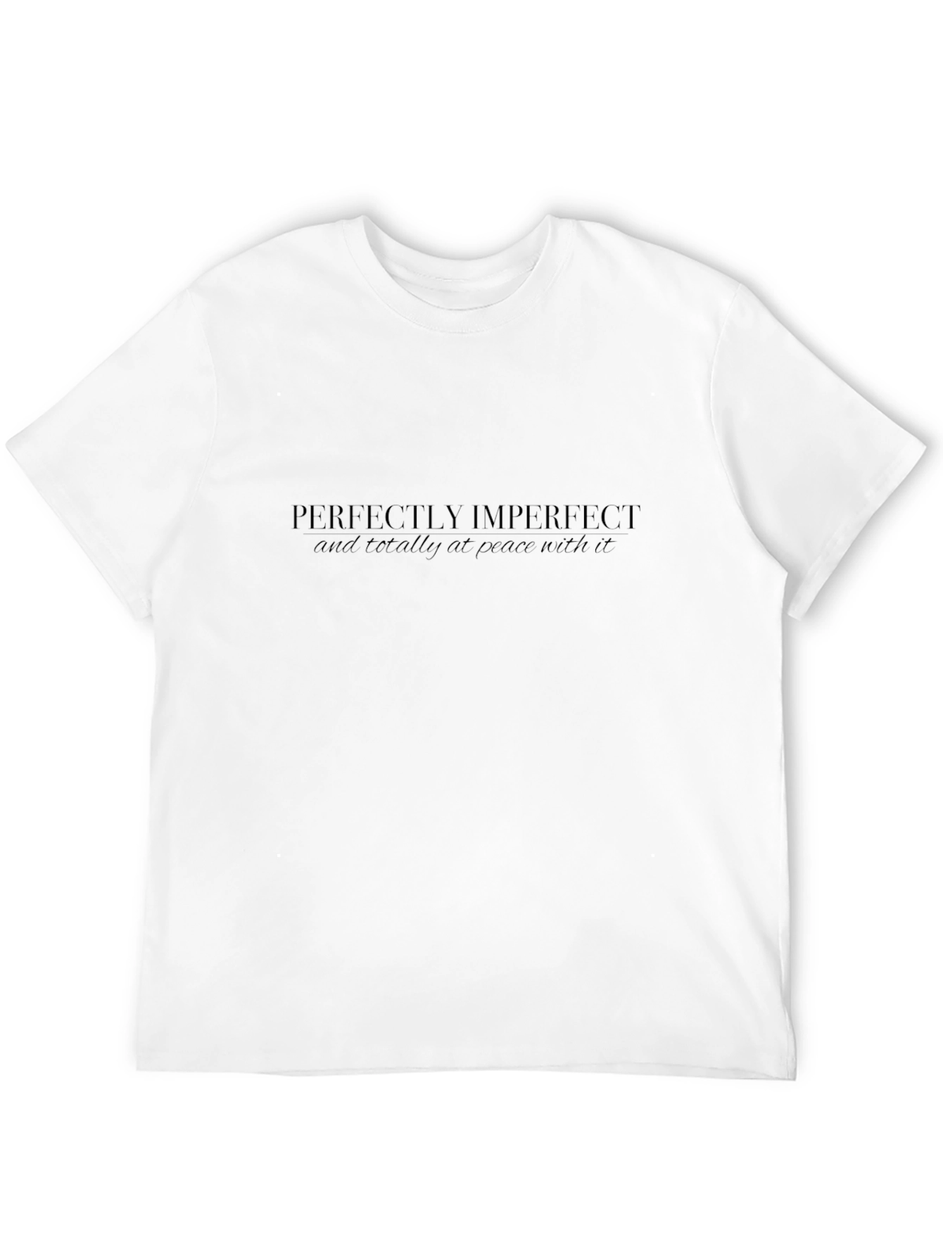 Perfectly Imperfect T-Shirt - Soft Cotton Blend