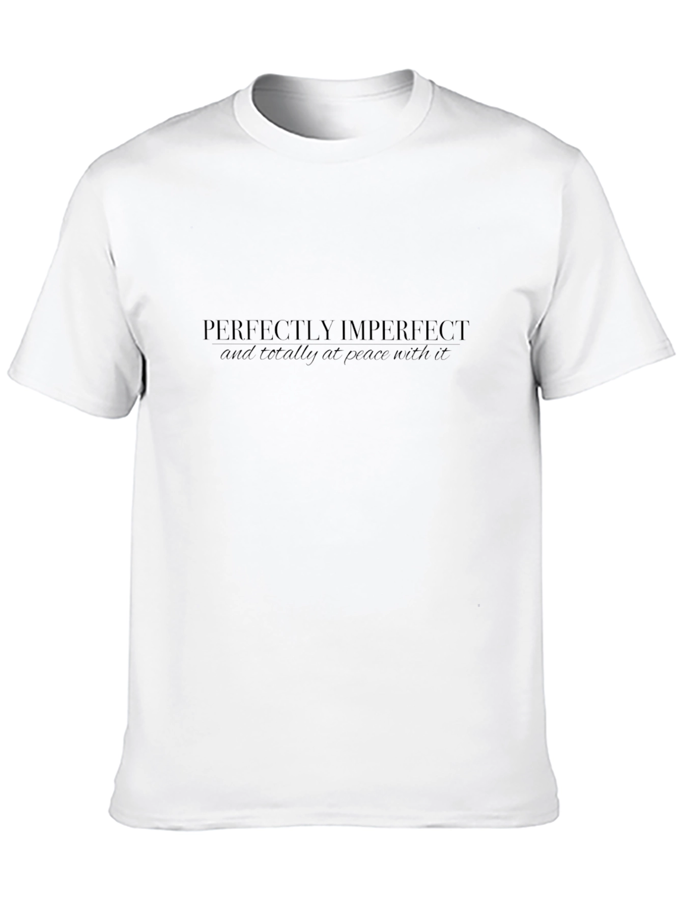 Perfectly Imperfect T-Shirt - Soft Cotton Blend