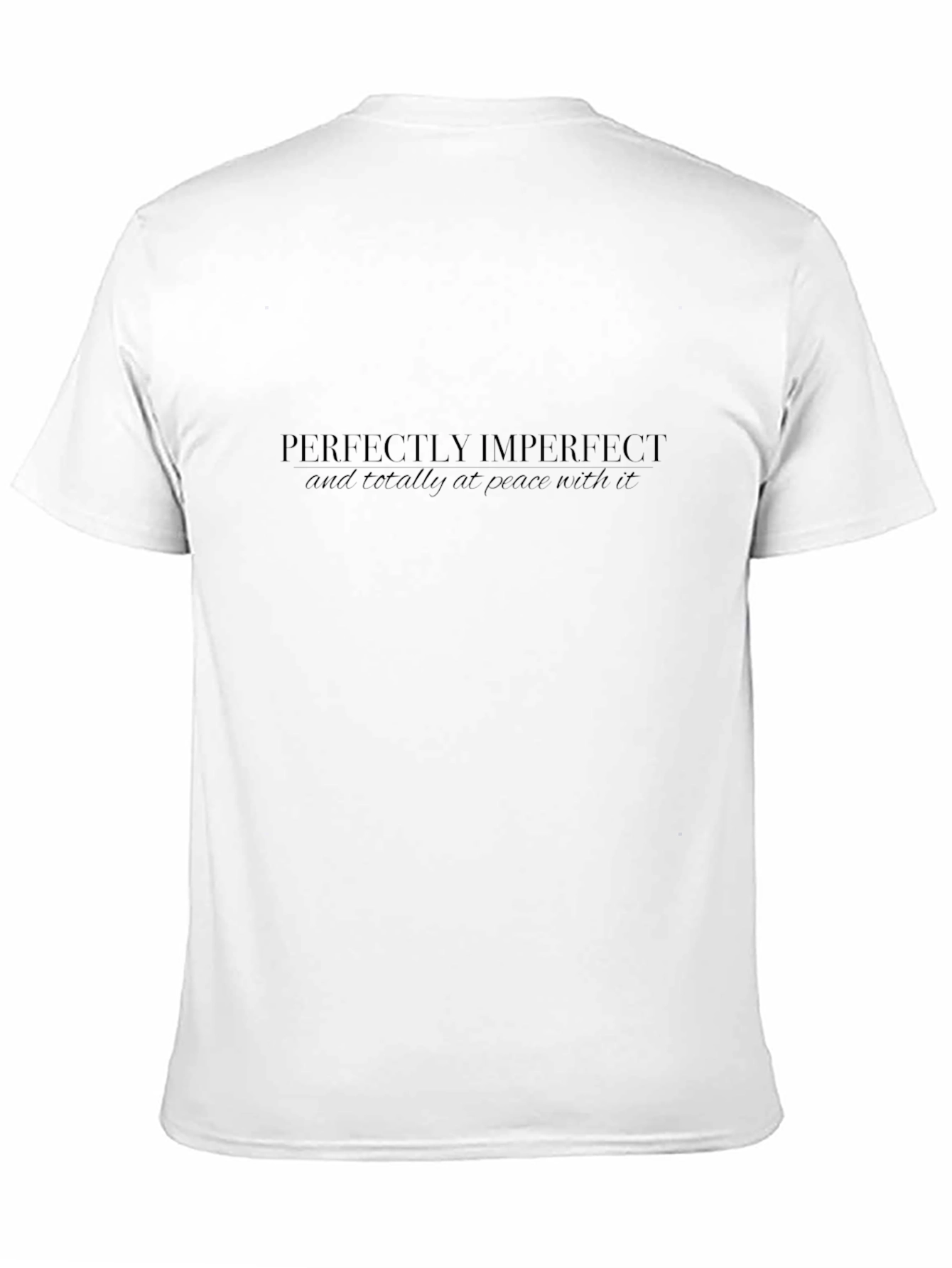 Perfectly Imperfect T-Shirt - Soft Cotton Blend