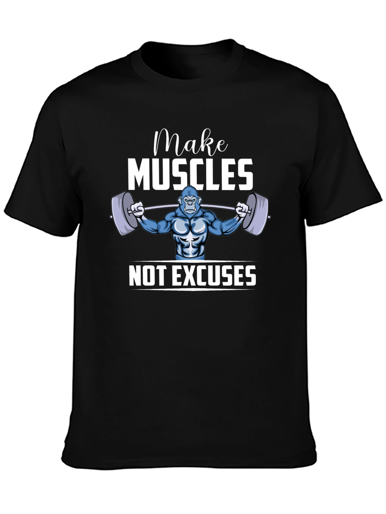 Make Muscles T-Shirt - Gorilla Gym Motivation