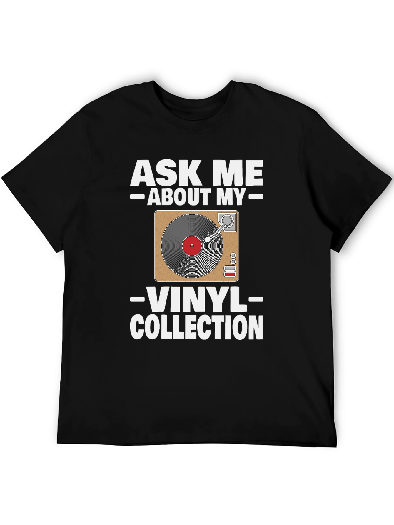Ask Me About My Vinyl Collection T-Shirt