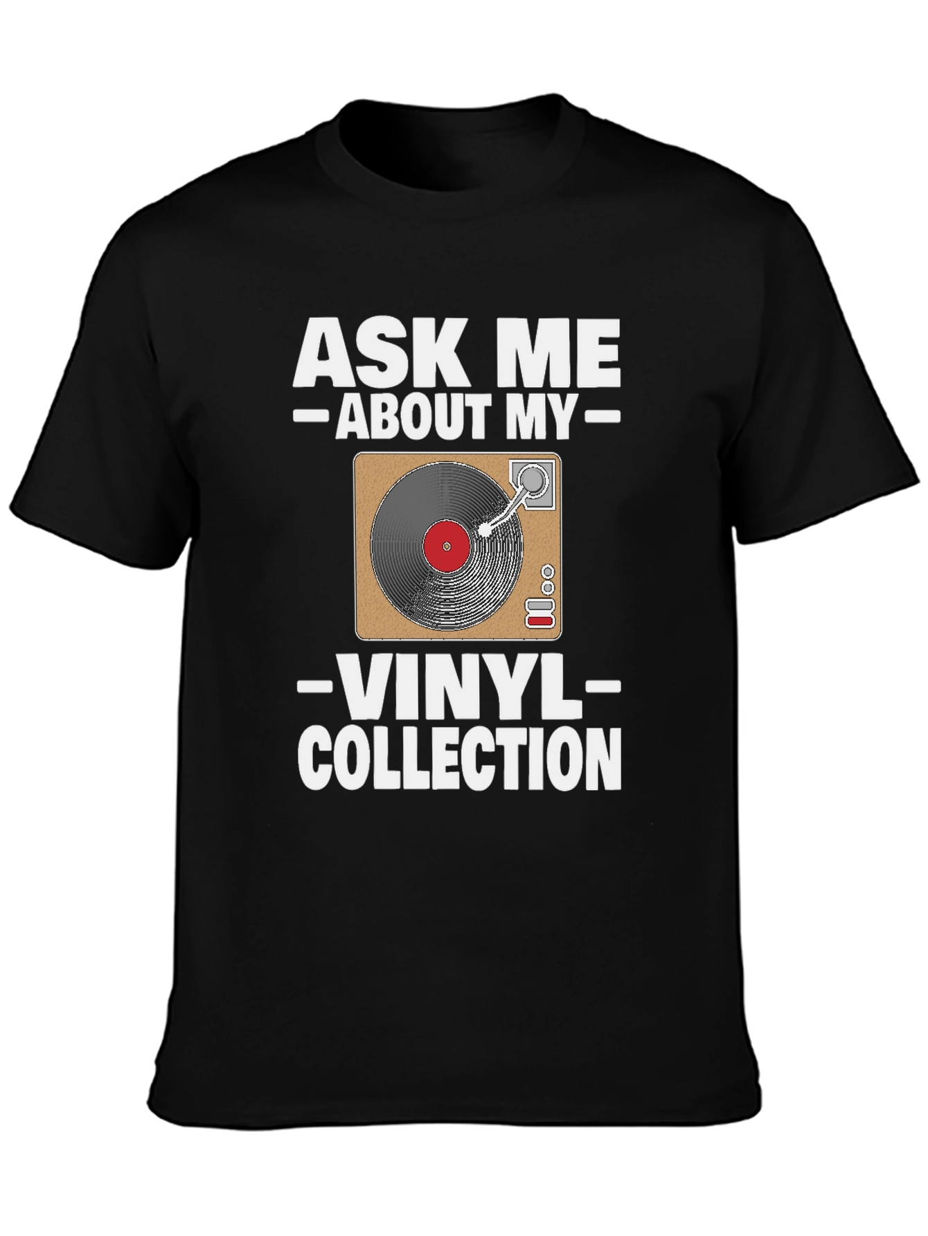 Ask Me About My Vinyl Collection T-Shirt
