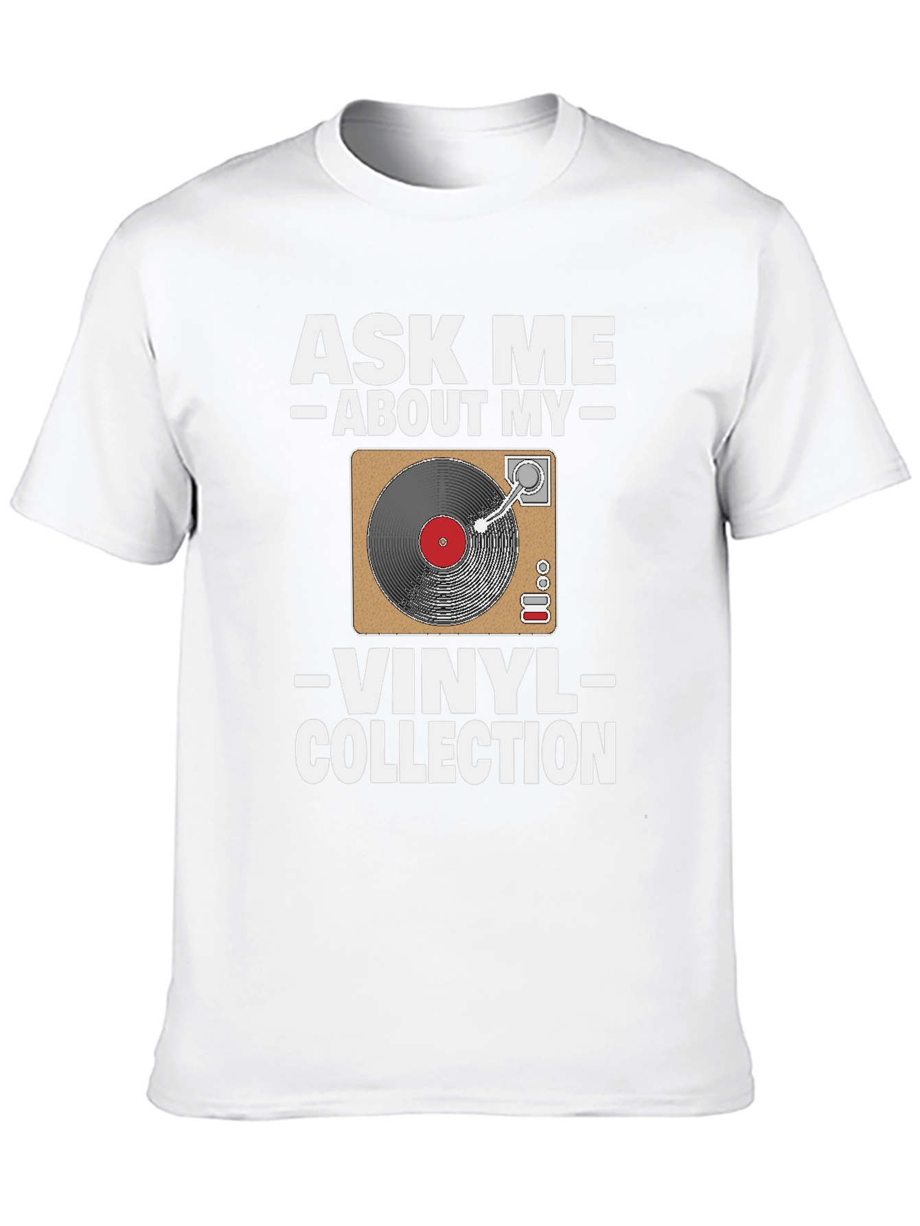 Ask Me About My Vinyl Collection T-Shirt