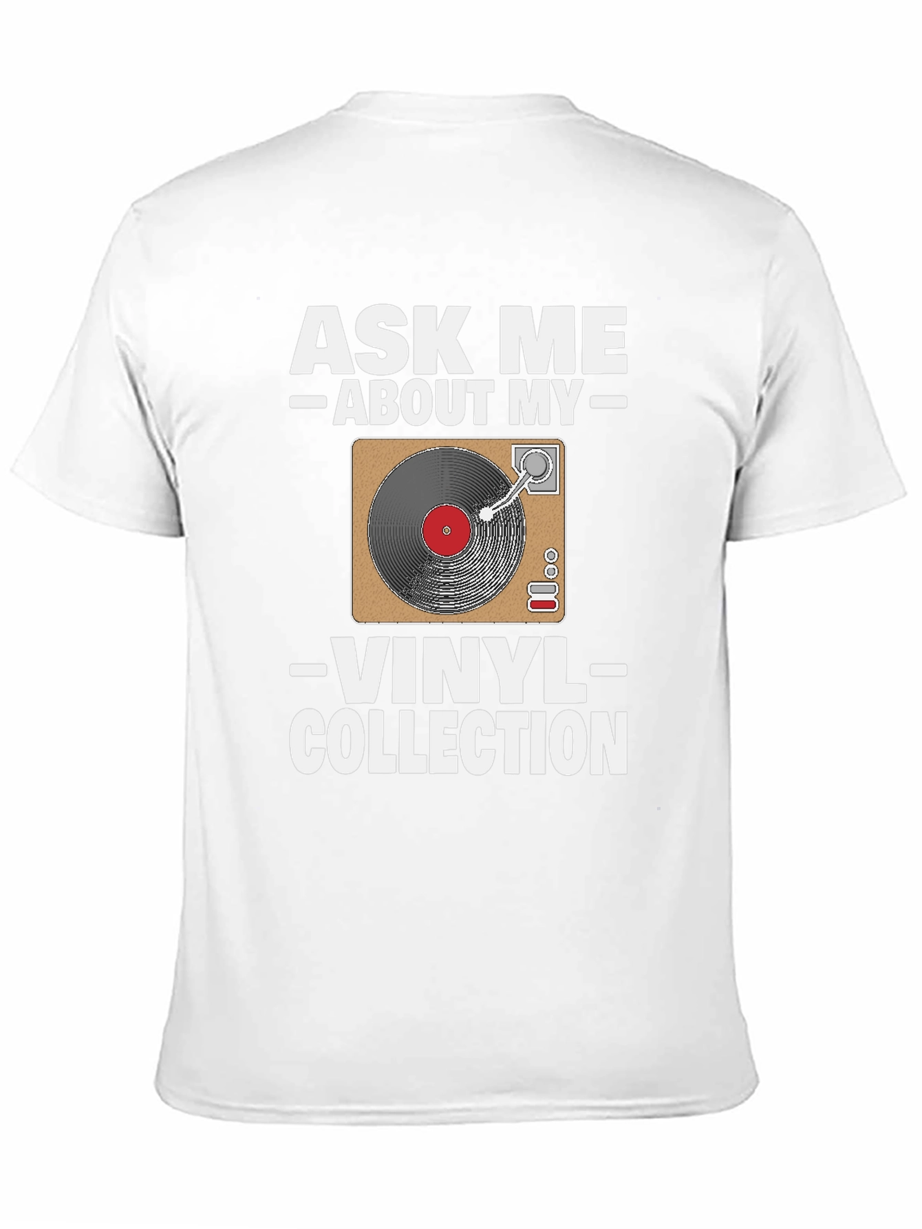 Ask Me About My Vinyl Collection T-Shirt