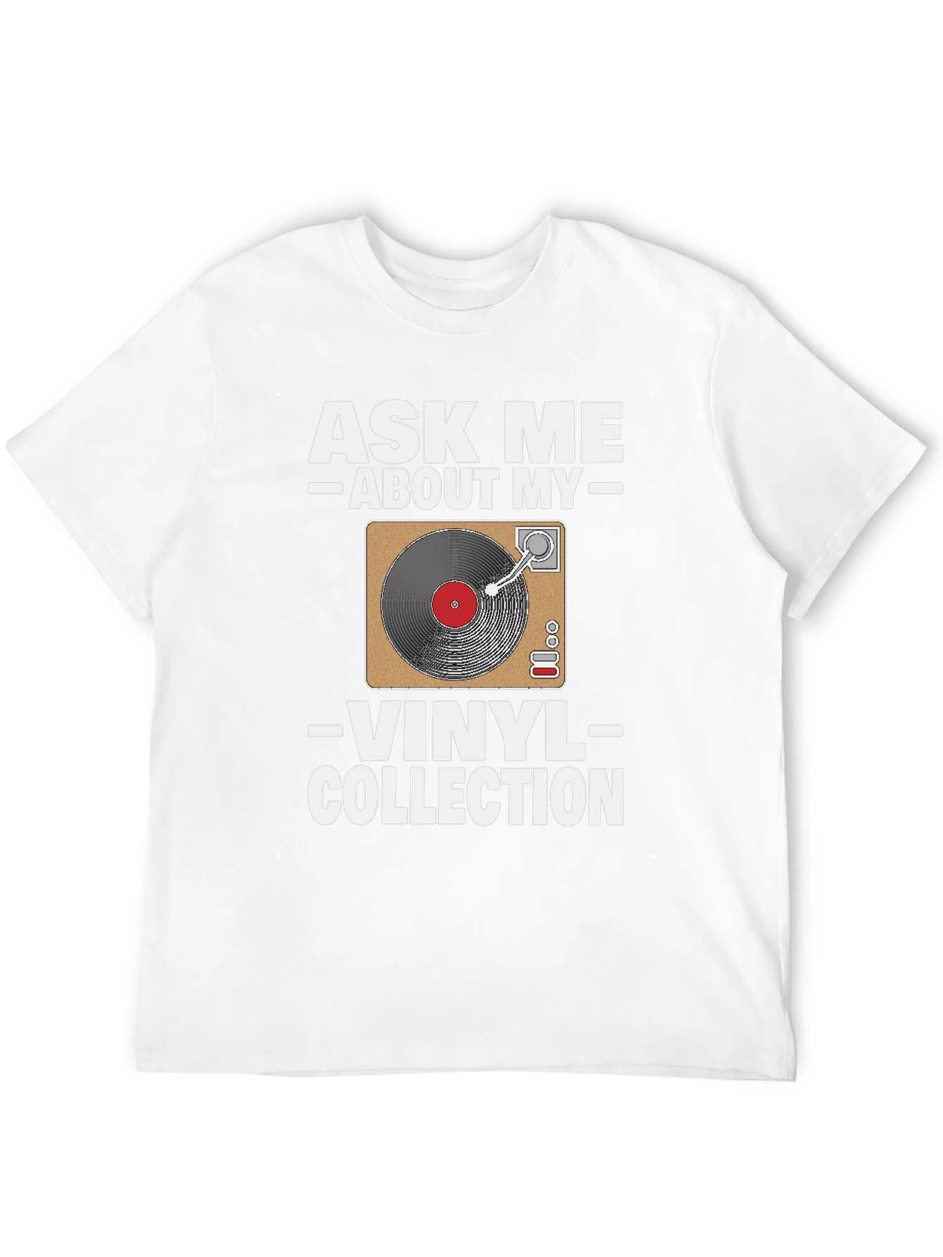 Ask Me About My Vinyl Collection T-Shirt