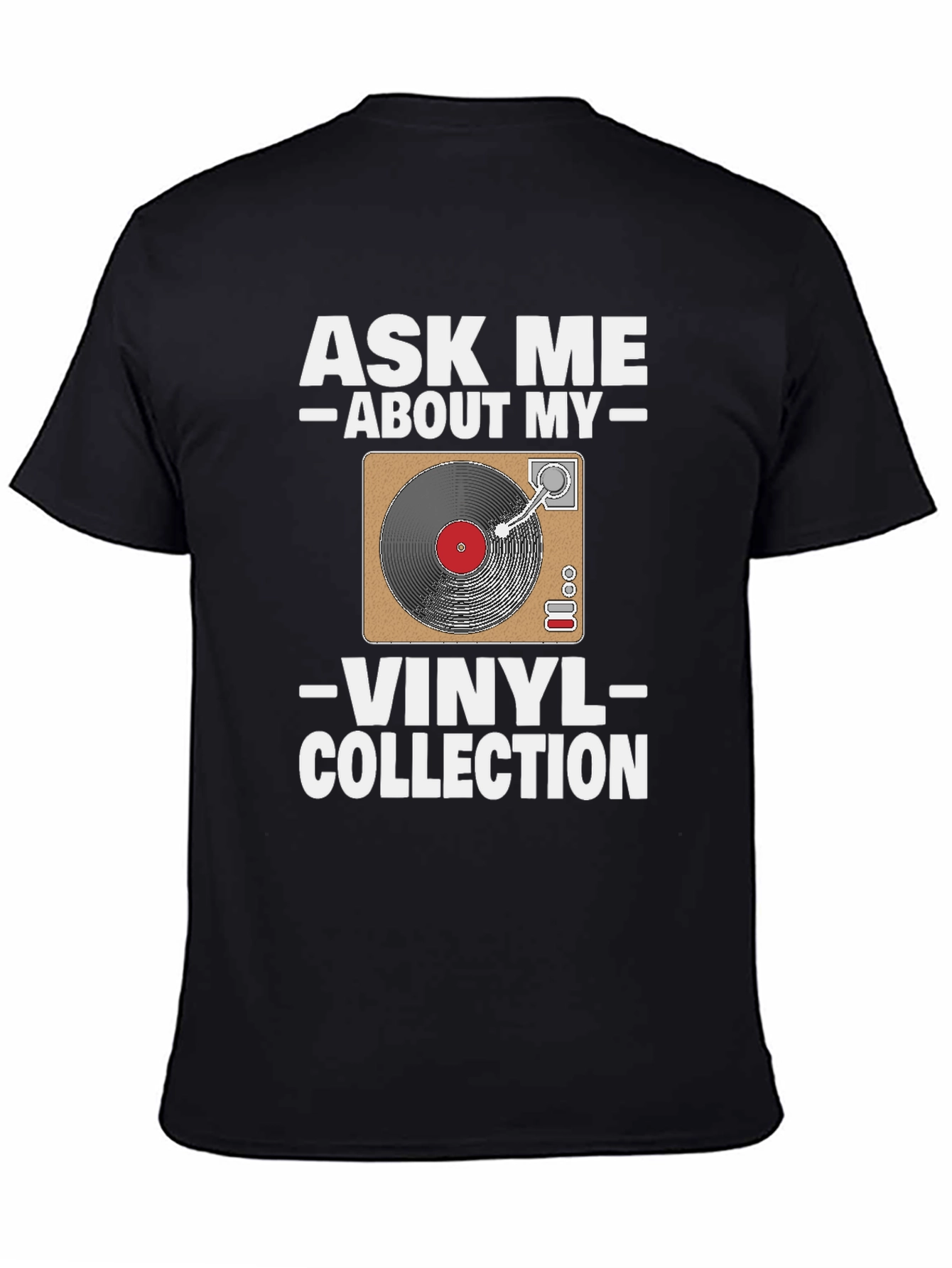 Ask Me About My Vinyl Collection T-Shirt