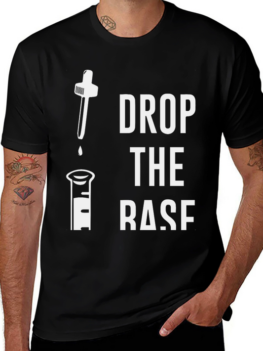 Drop the Base T-Shirt - Science Humor Tee