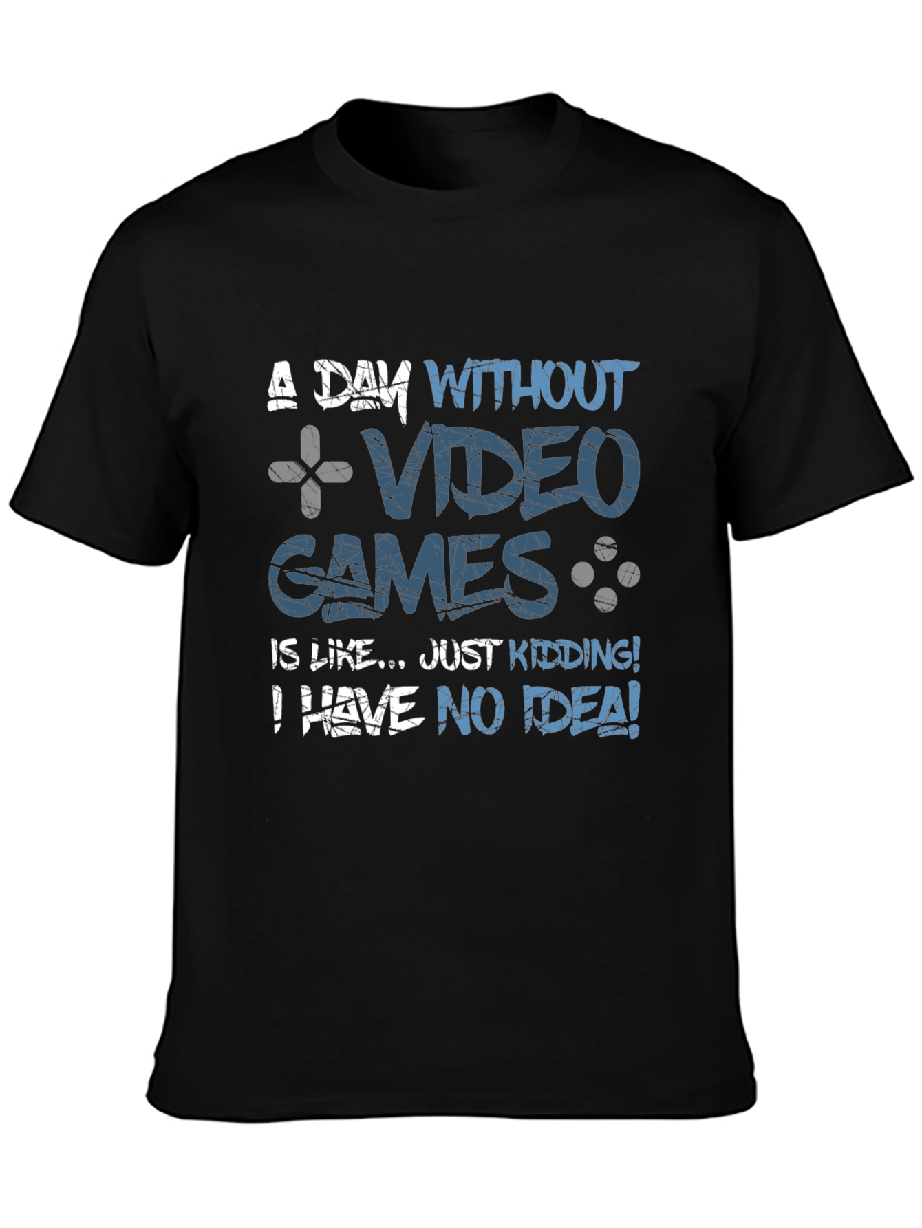 Funny Gamer T-Shirt: A Day Without Video Games