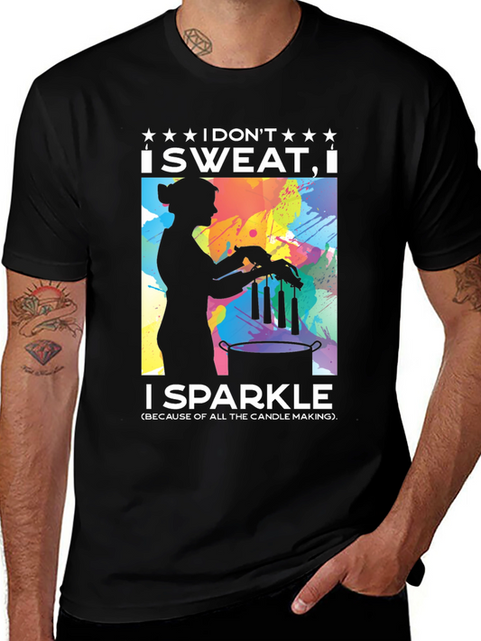 I Dont Sweat I Sparkle Candle Making T-Shirt