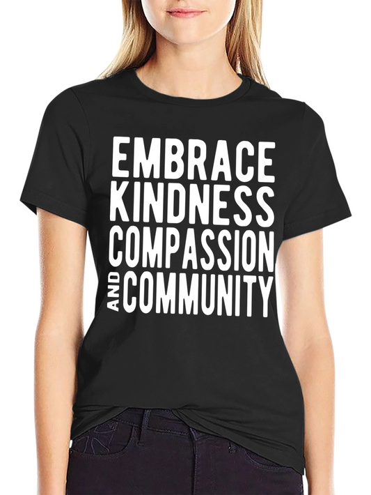 Embrace Kindness T-Shirt - Compassion & Community Tee