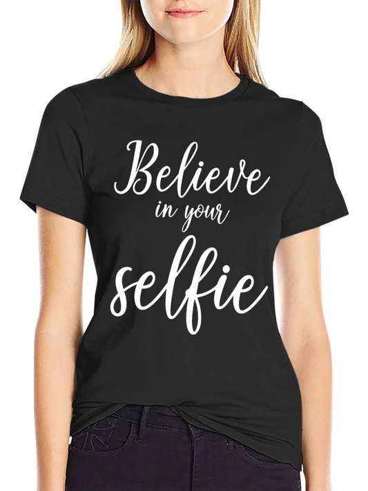 Believe In Your Selfie - Black Graphic T-Shirt