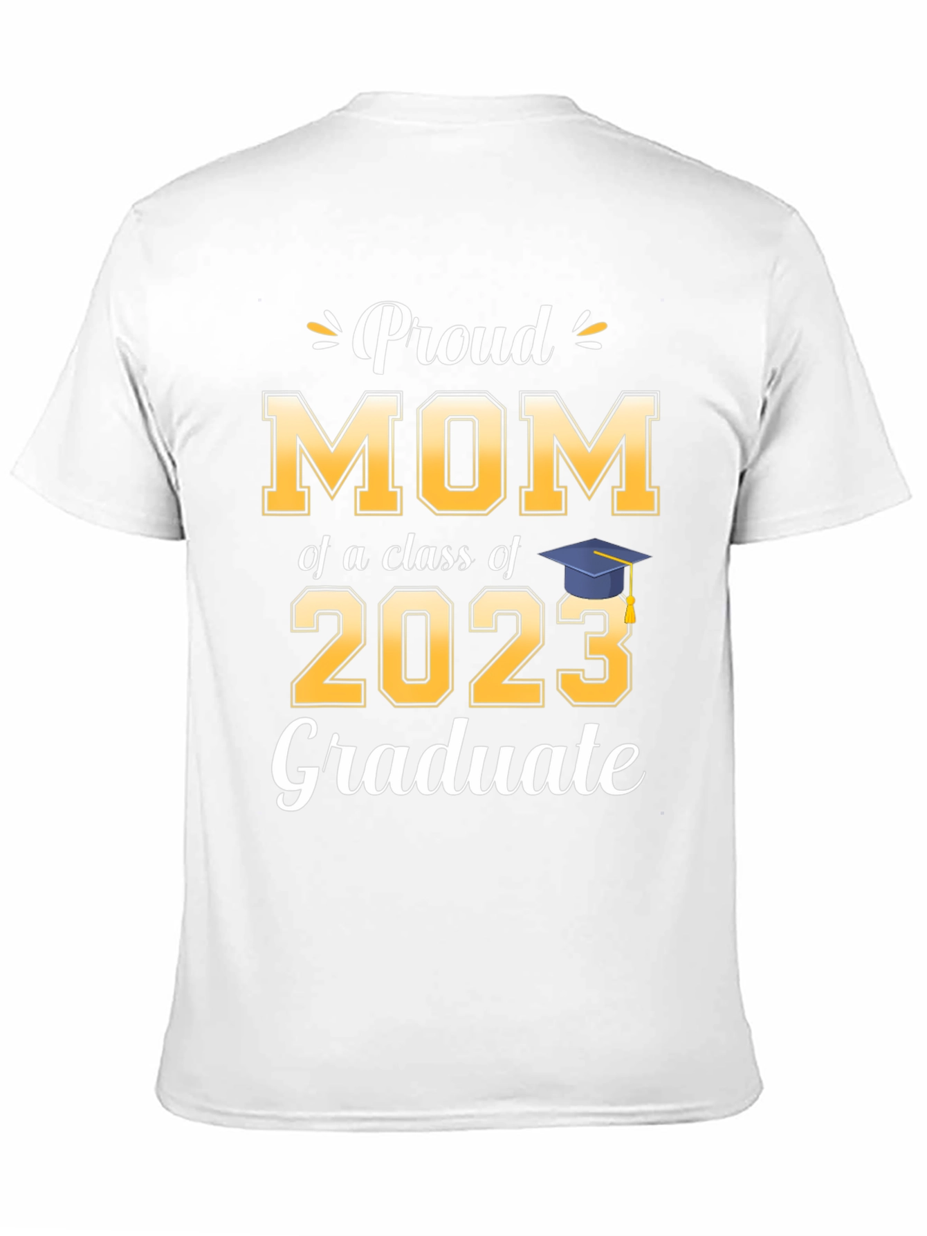 Proud Mom of a 2023 Graduate T-Shirt