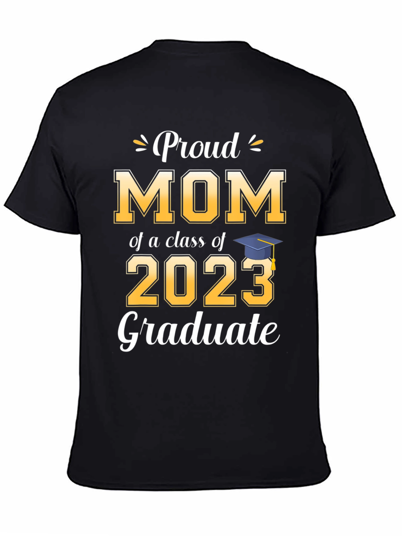 Proud Mom of a 2023 Graduate T-Shirt