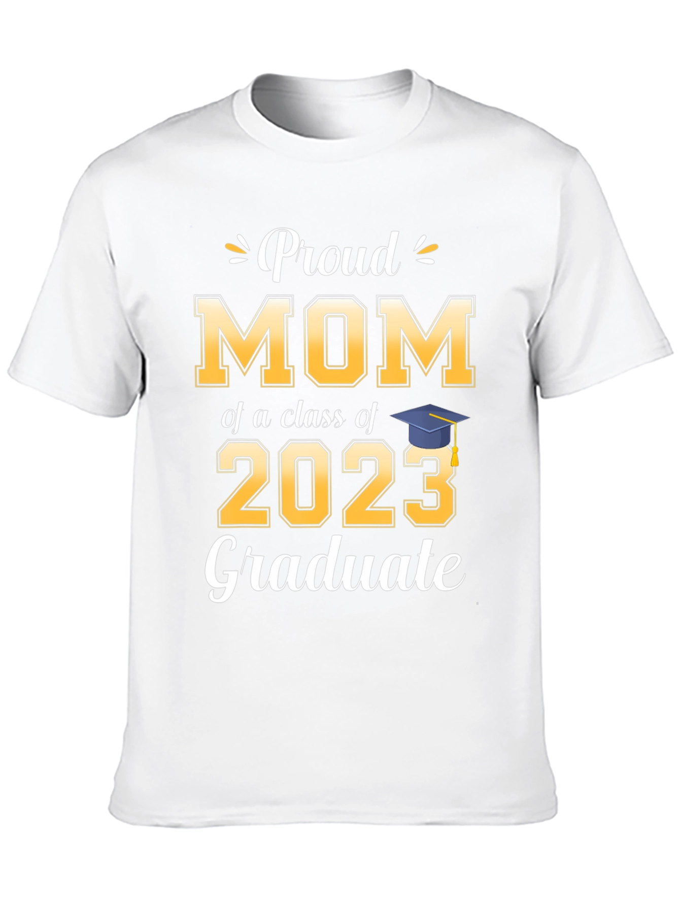 Proud Mom of a 2023 Graduate T-Shirt