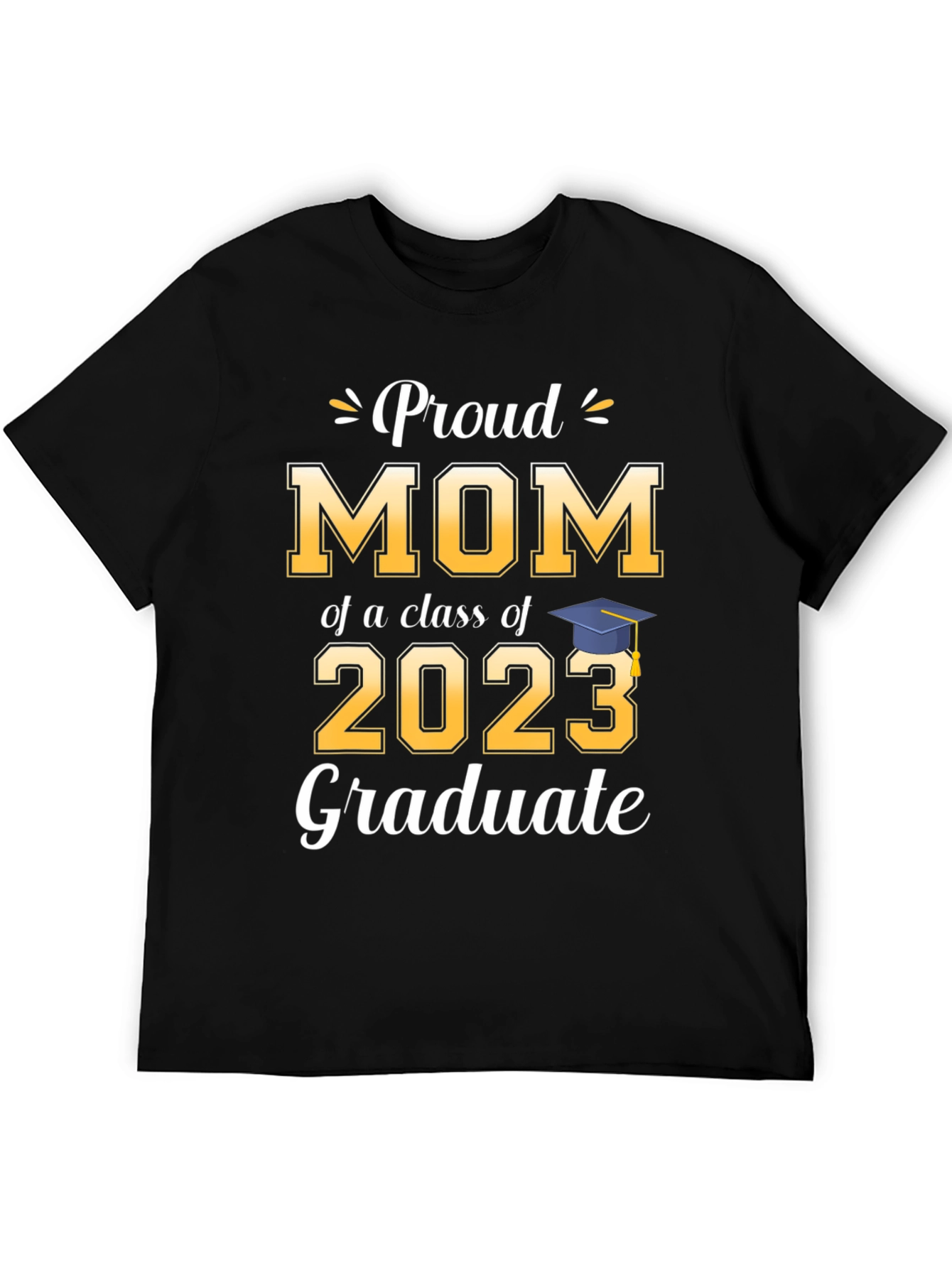 Proud Mom of a 2023 Graduate T-Shirt