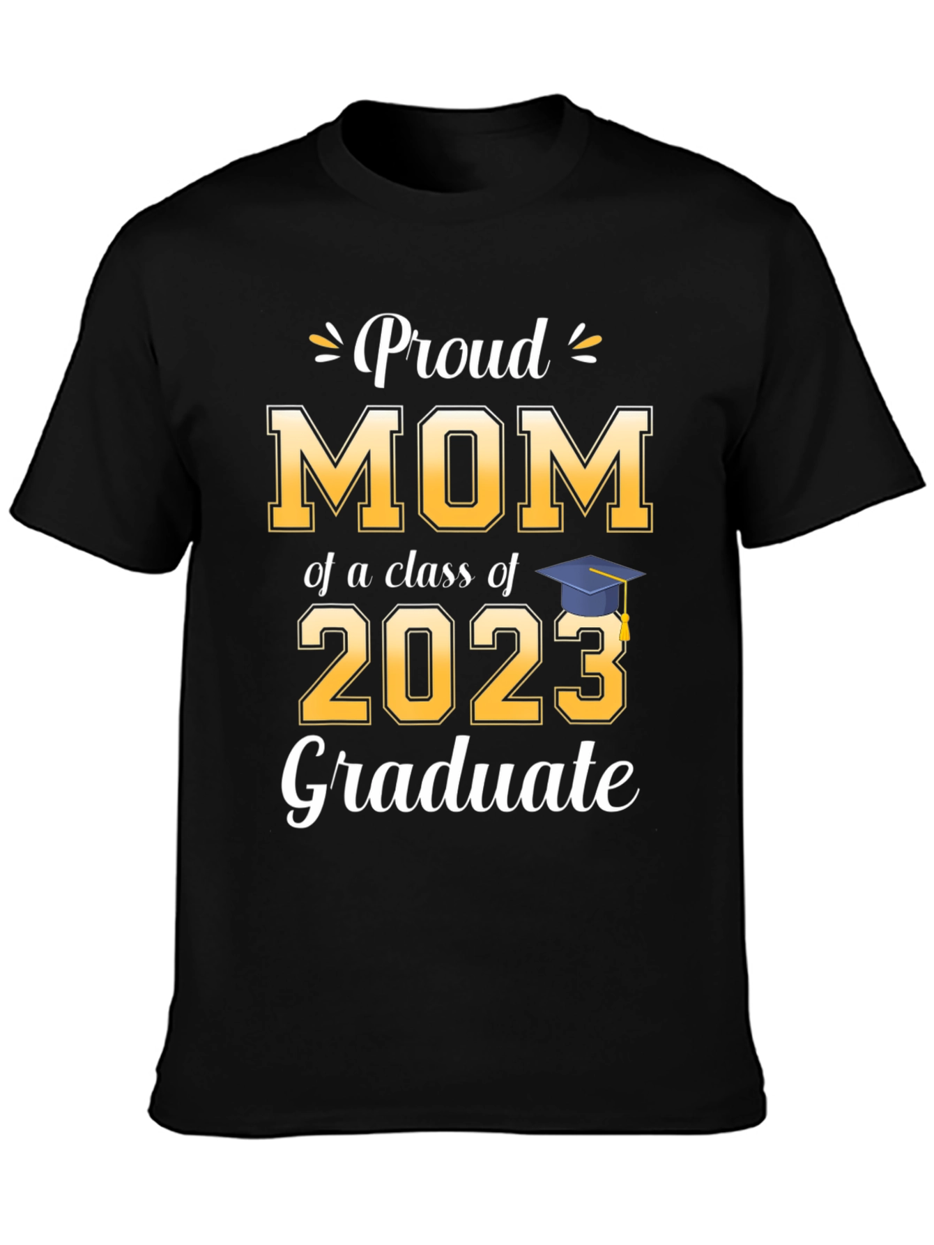 Proud Mom of a 2023 Graduate T-Shirt