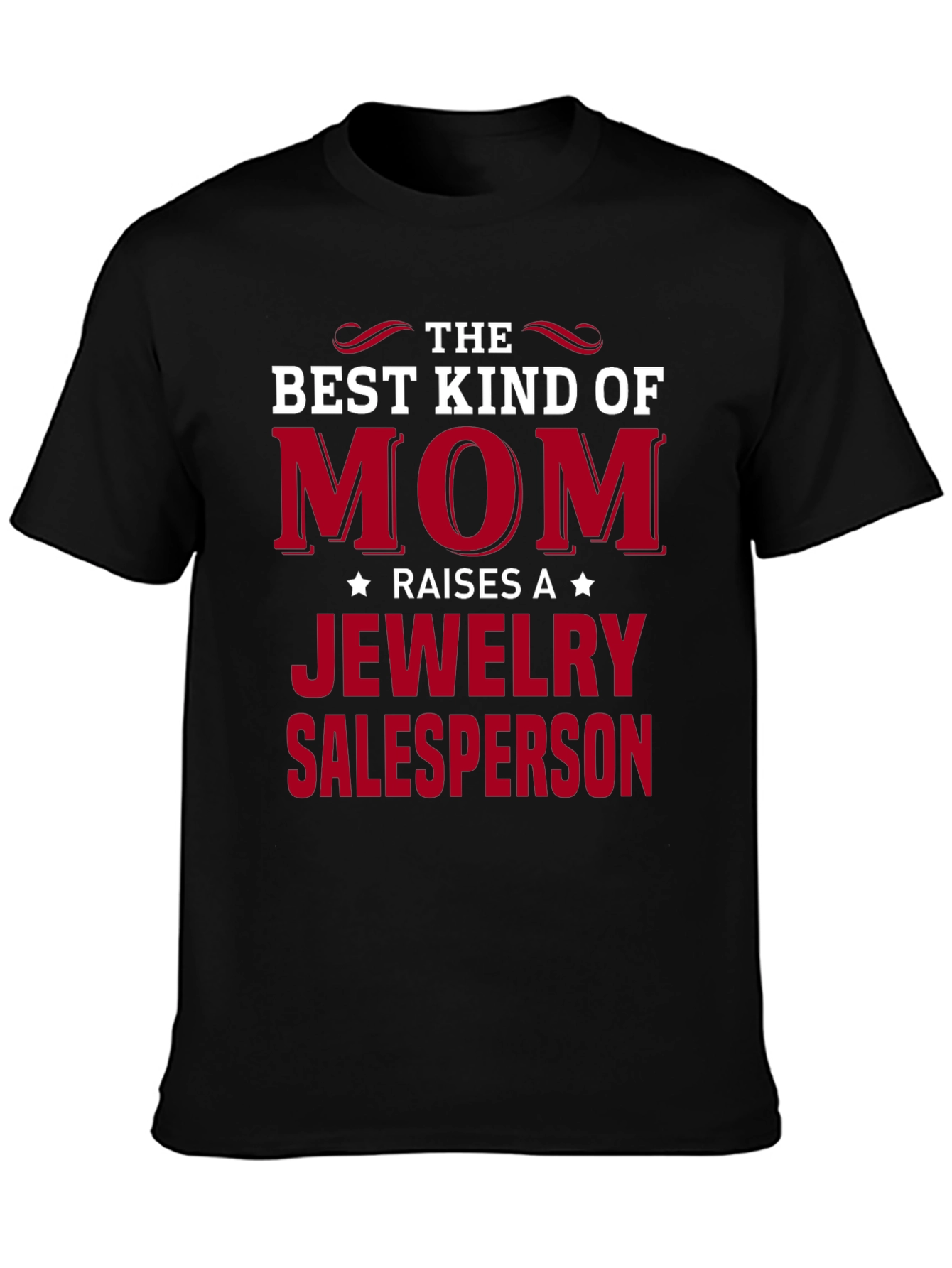 Best Kind of Mom Jewelry Salesperson T-Shirt