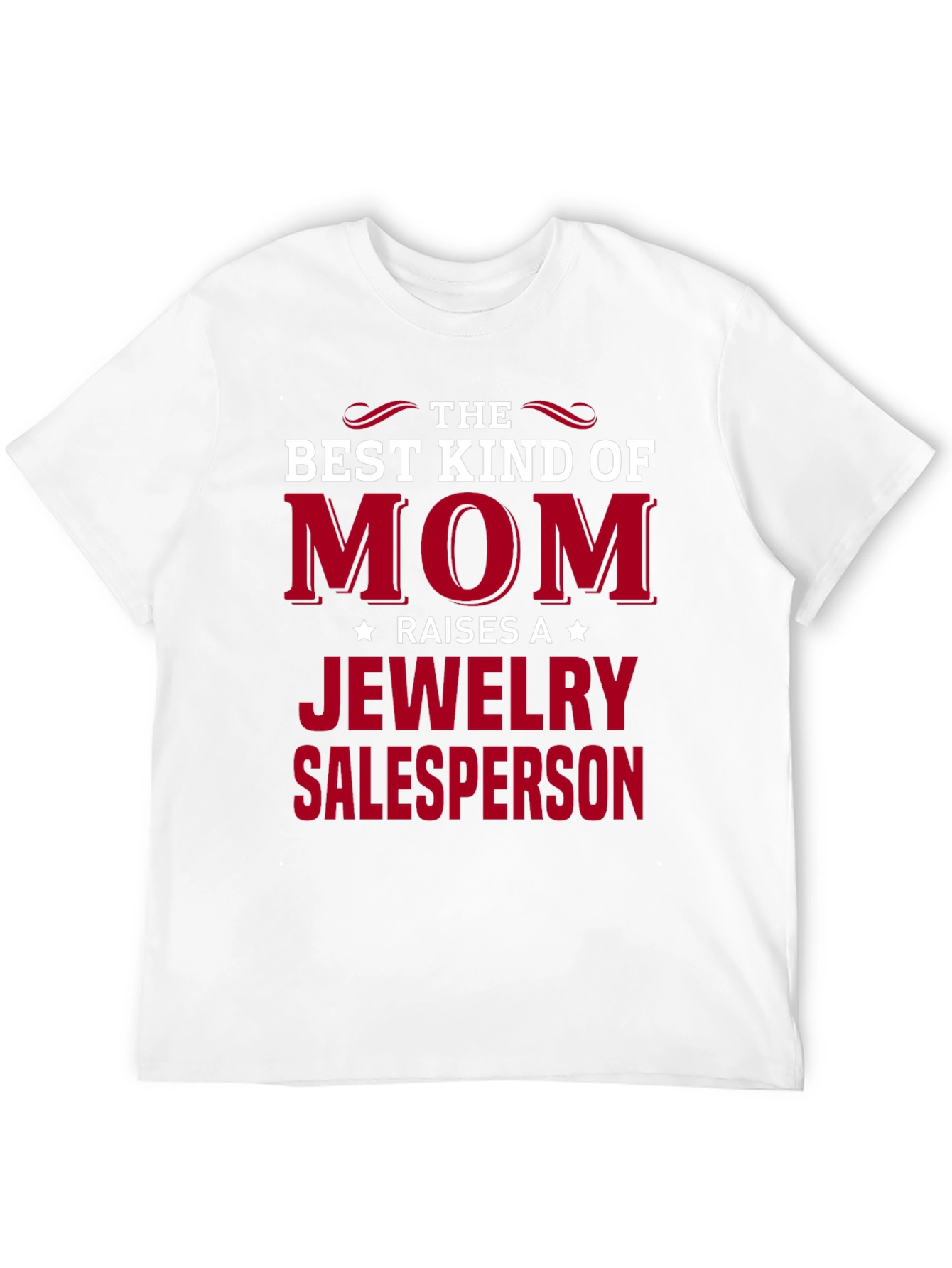 Best Kind of Mom Jewelry Salesperson T-Shirt