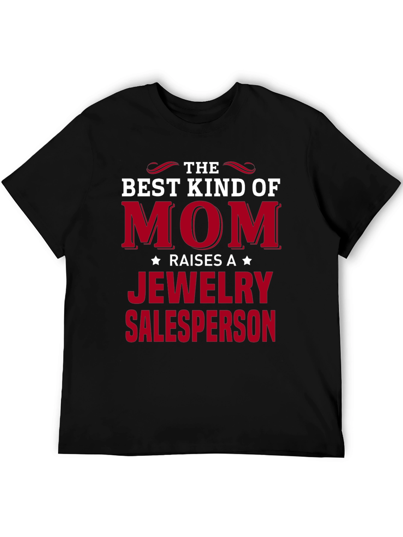 Best Kind of Mom Jewelry Salesperson T-Shirt