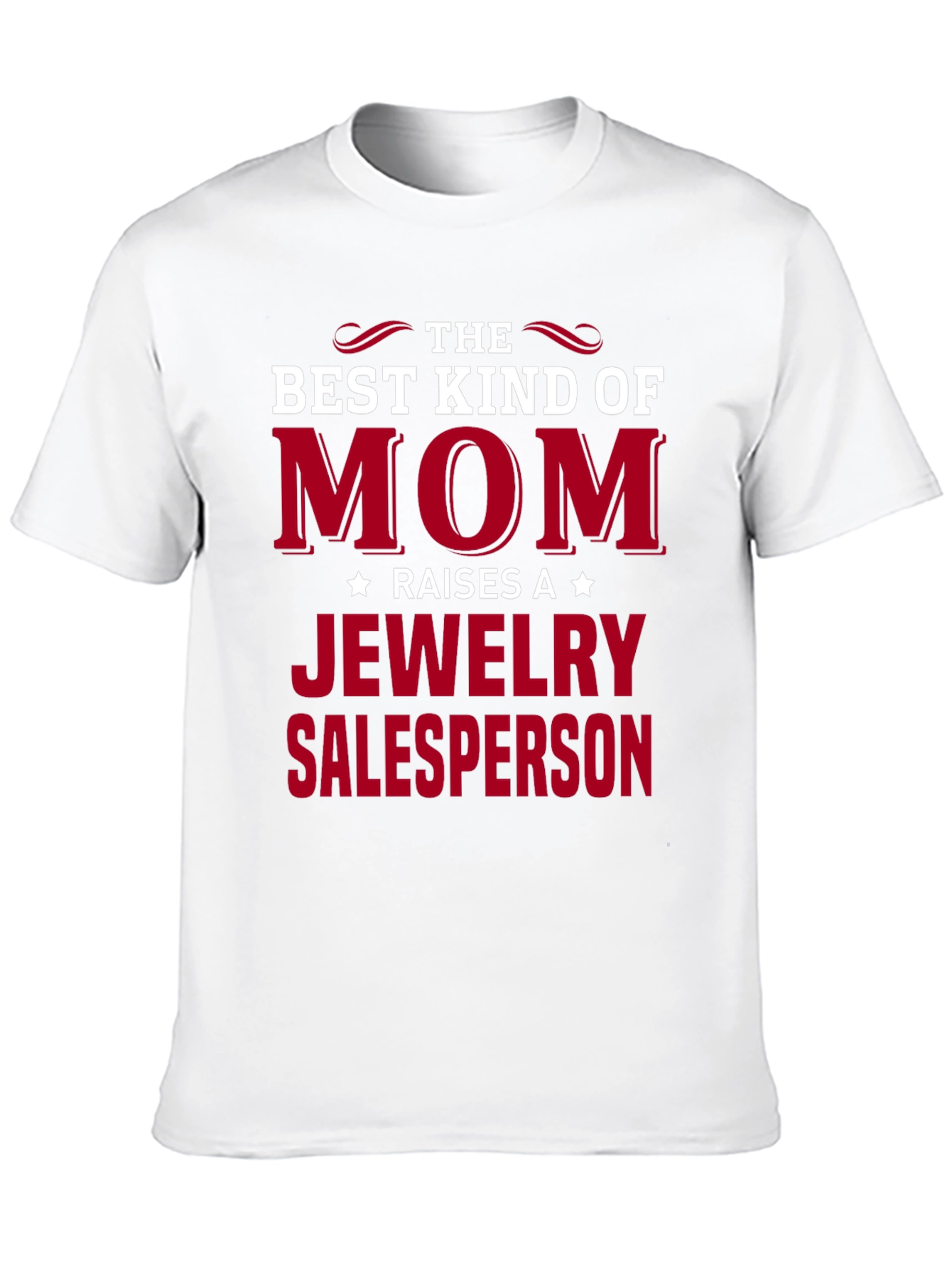 Best Kind of Mom Jewelry Salesperson T-Shirt