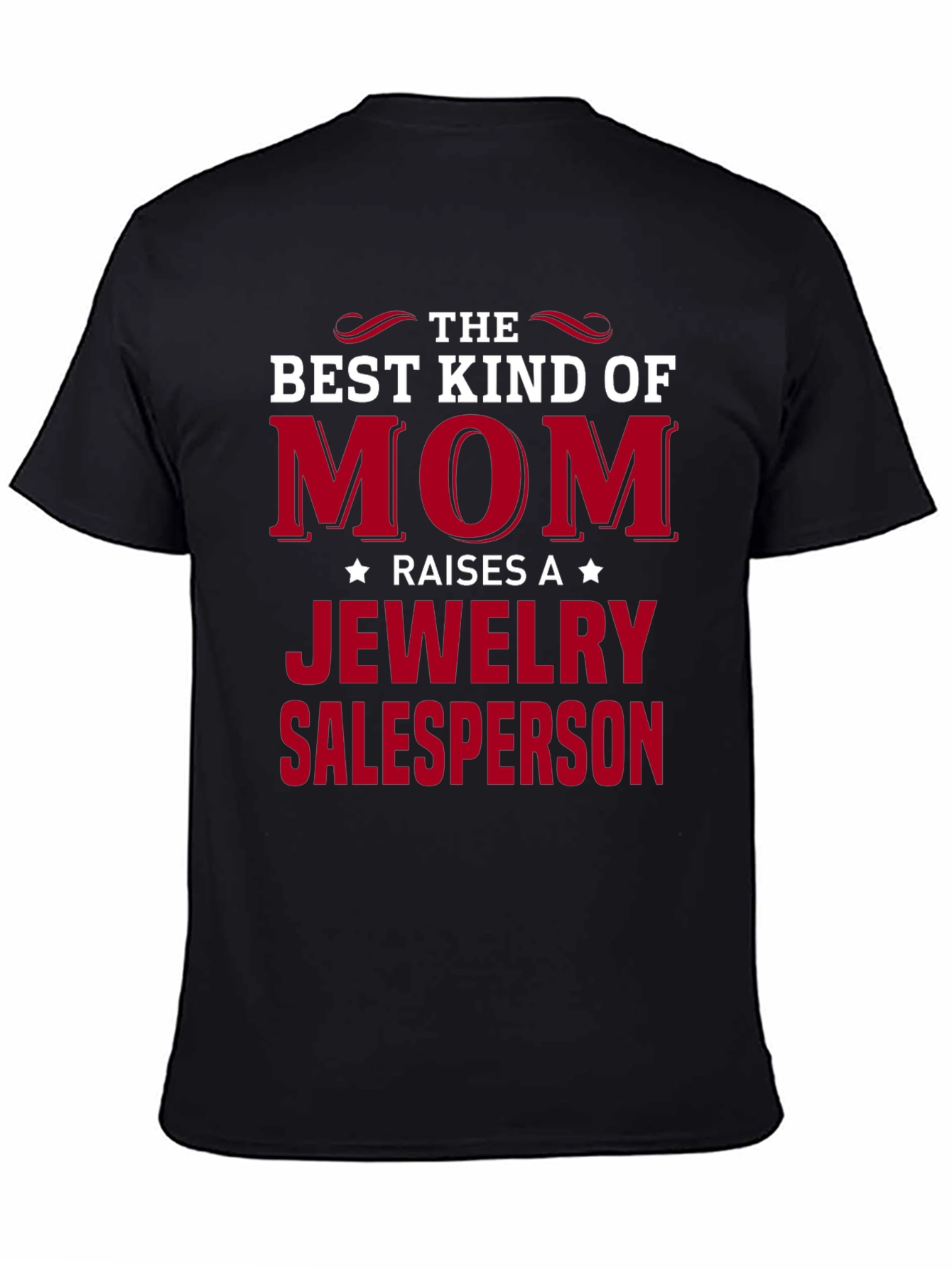Best Kind of Mom Jewelry Salesperson T-Shirt