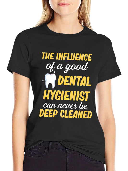 Dental Hygienist T-Shirt - Deep Cleaned Funny Tee