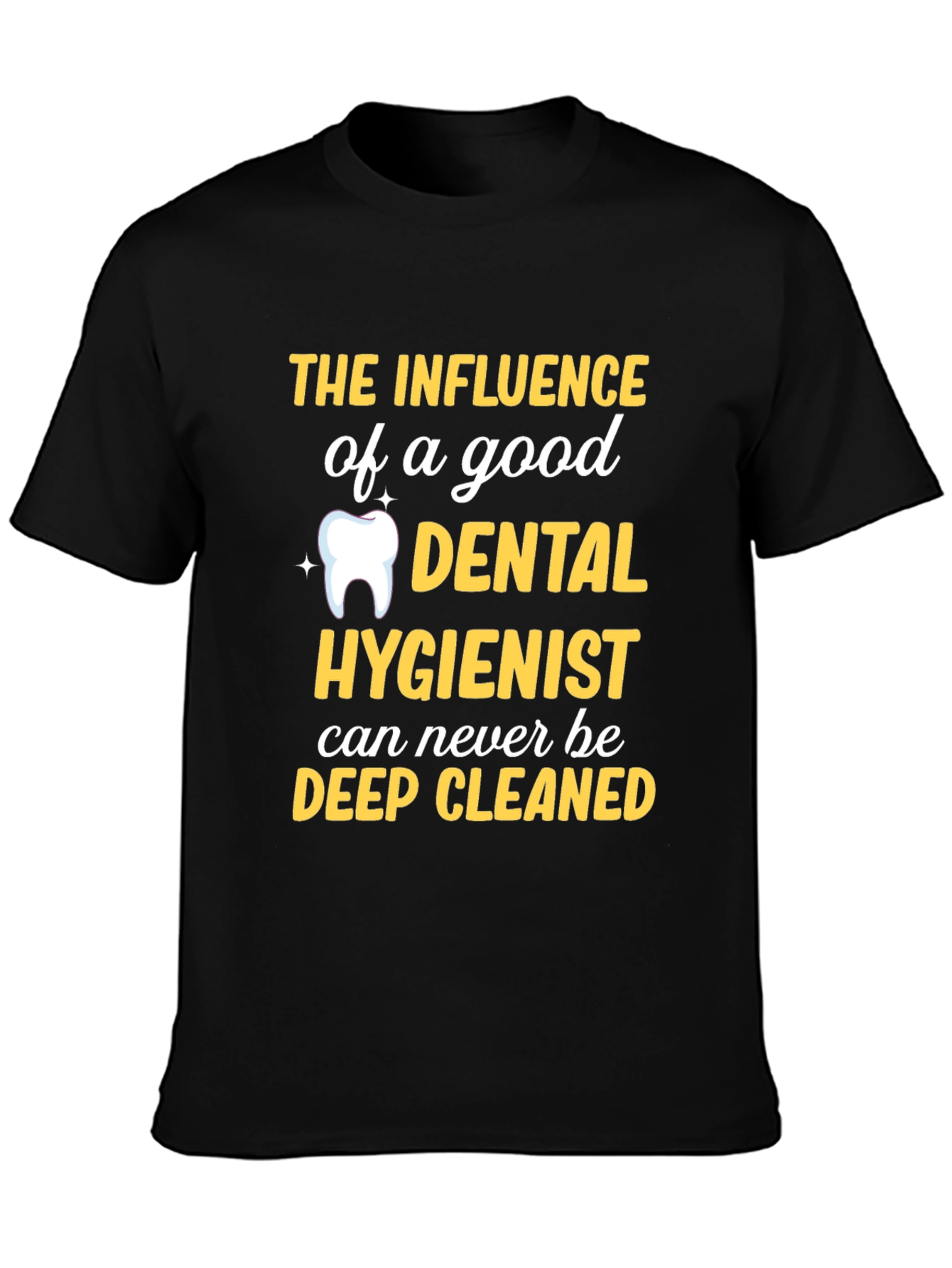 Dental Hygienist T-Shirt - Deep Cleaned Funny Tee