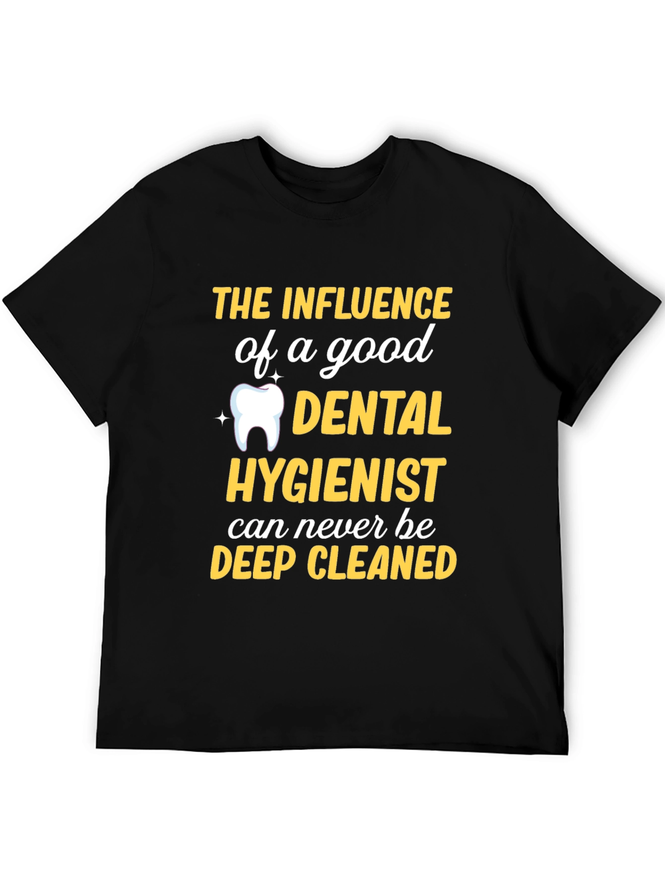 Dental Hygienist T-Shirt - Deep Cleaned Funny Tee