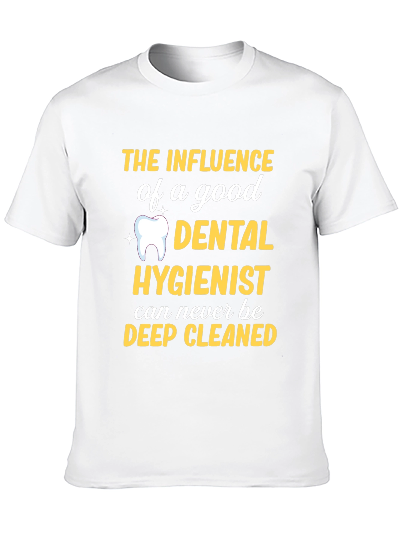 Dental Hygienist T-Shirt - Deep Cleaned Funny Tee