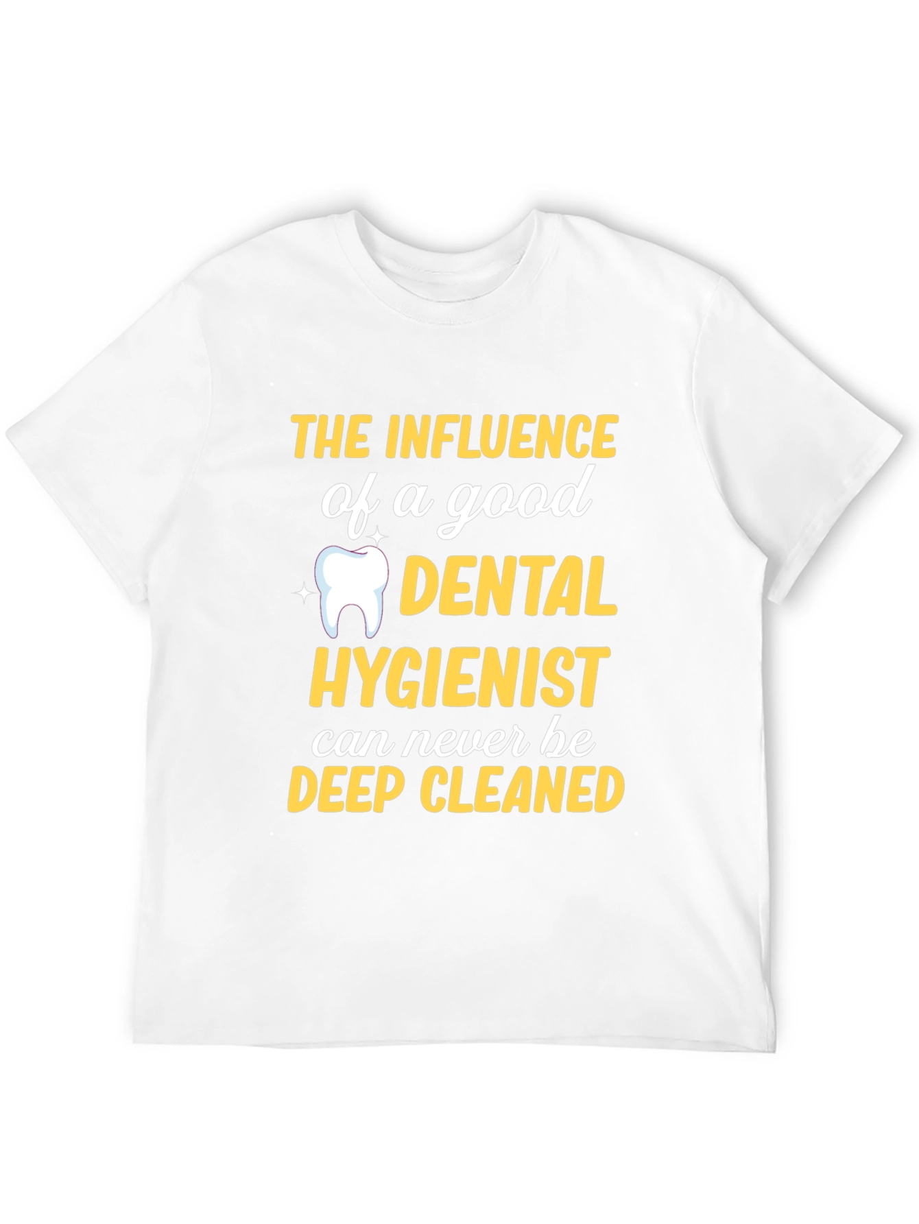 Dental Hygienist T-Shirt - Deep Cleaned Funny Tee