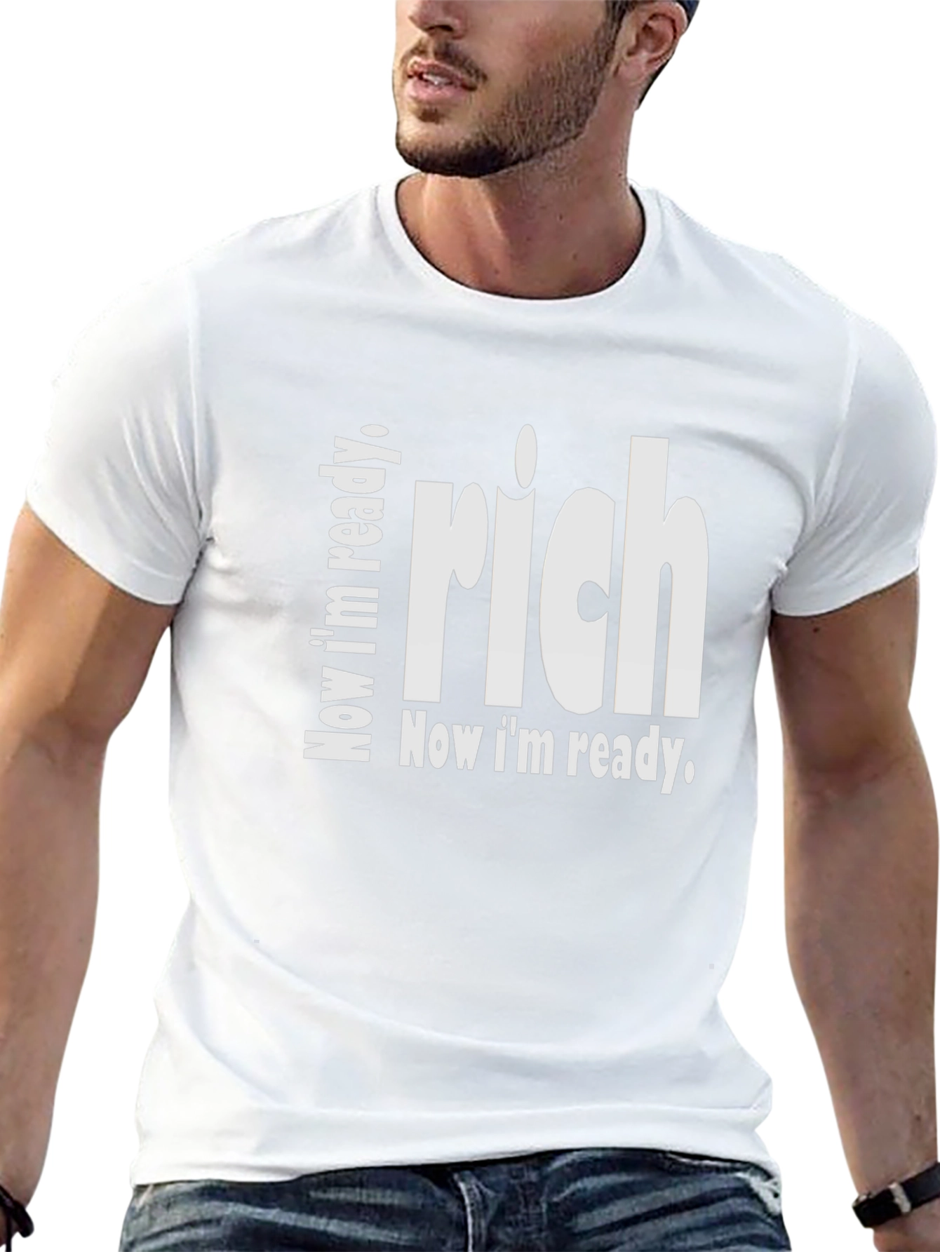 Now Im Ready Rich T-Shirt - Statement Tee