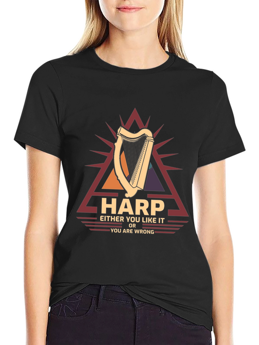 Harp Lover T-Shirt - Either You Like It Or...