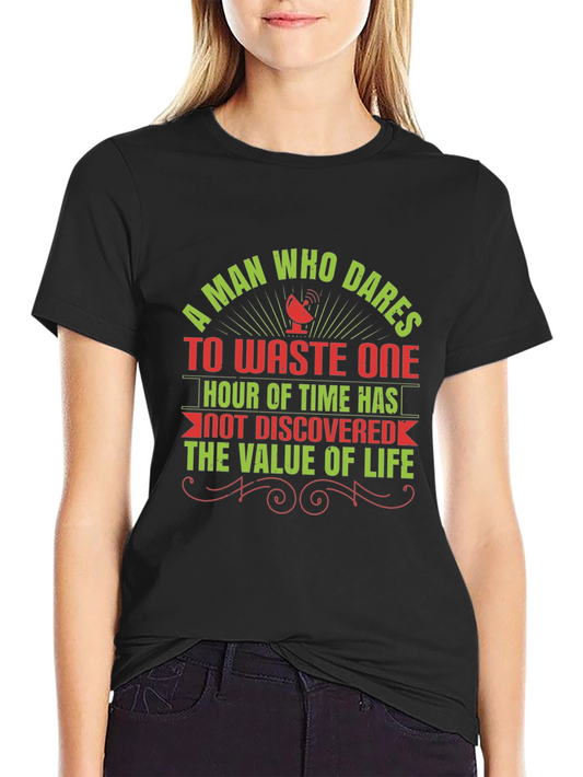 Dares To Waste One Hour Graphic Tee