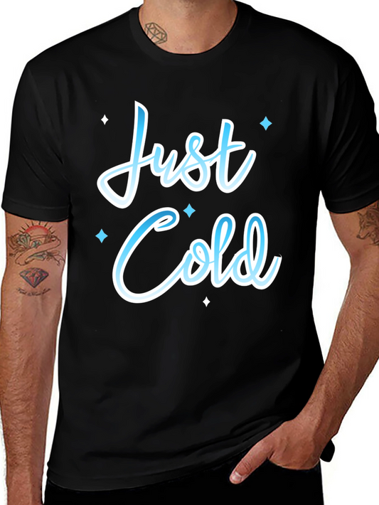 Just Cold Graphic Tee - Black Cotton T-Shirt for Cool Weather