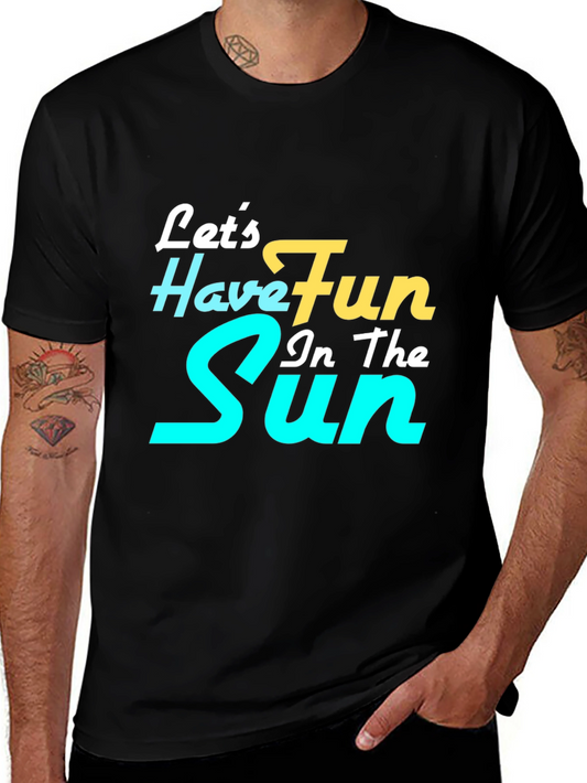 Lets Have Fun In The Sun Graphic Tee