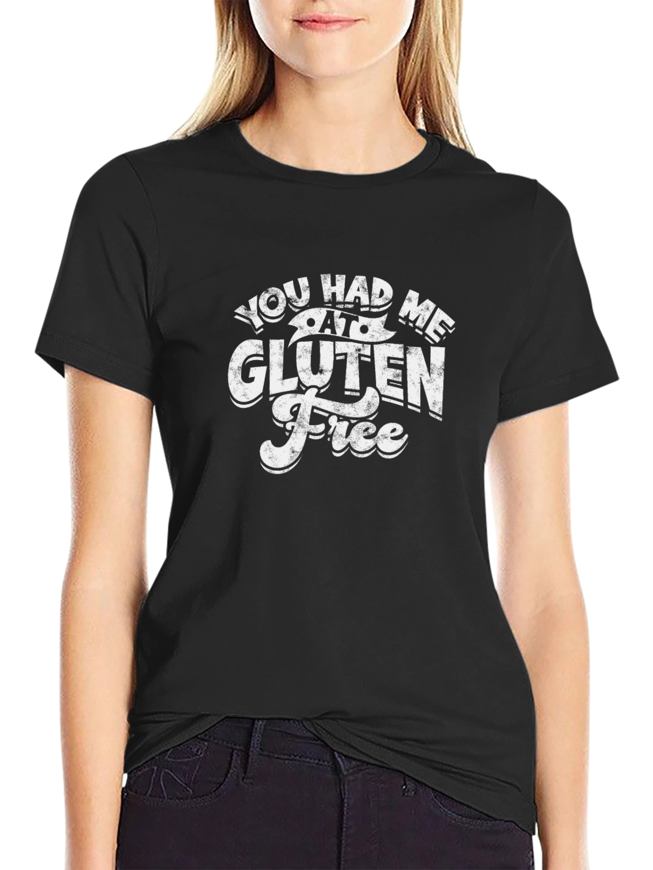 Gluten Free T-Shirt - You Had Me At...