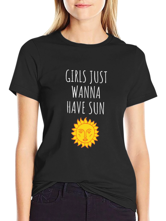 Girls Just Wanna Have Sun T-Shirt