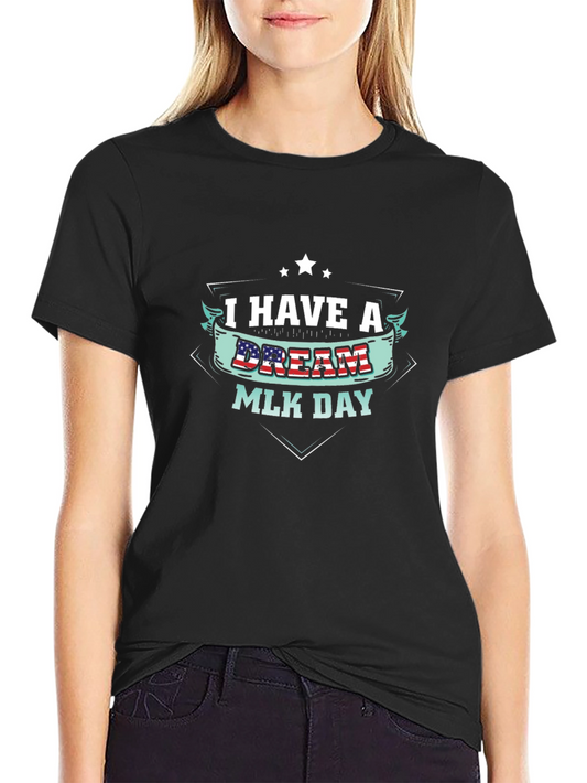 I Have A Dream MLK Day T-Shirt