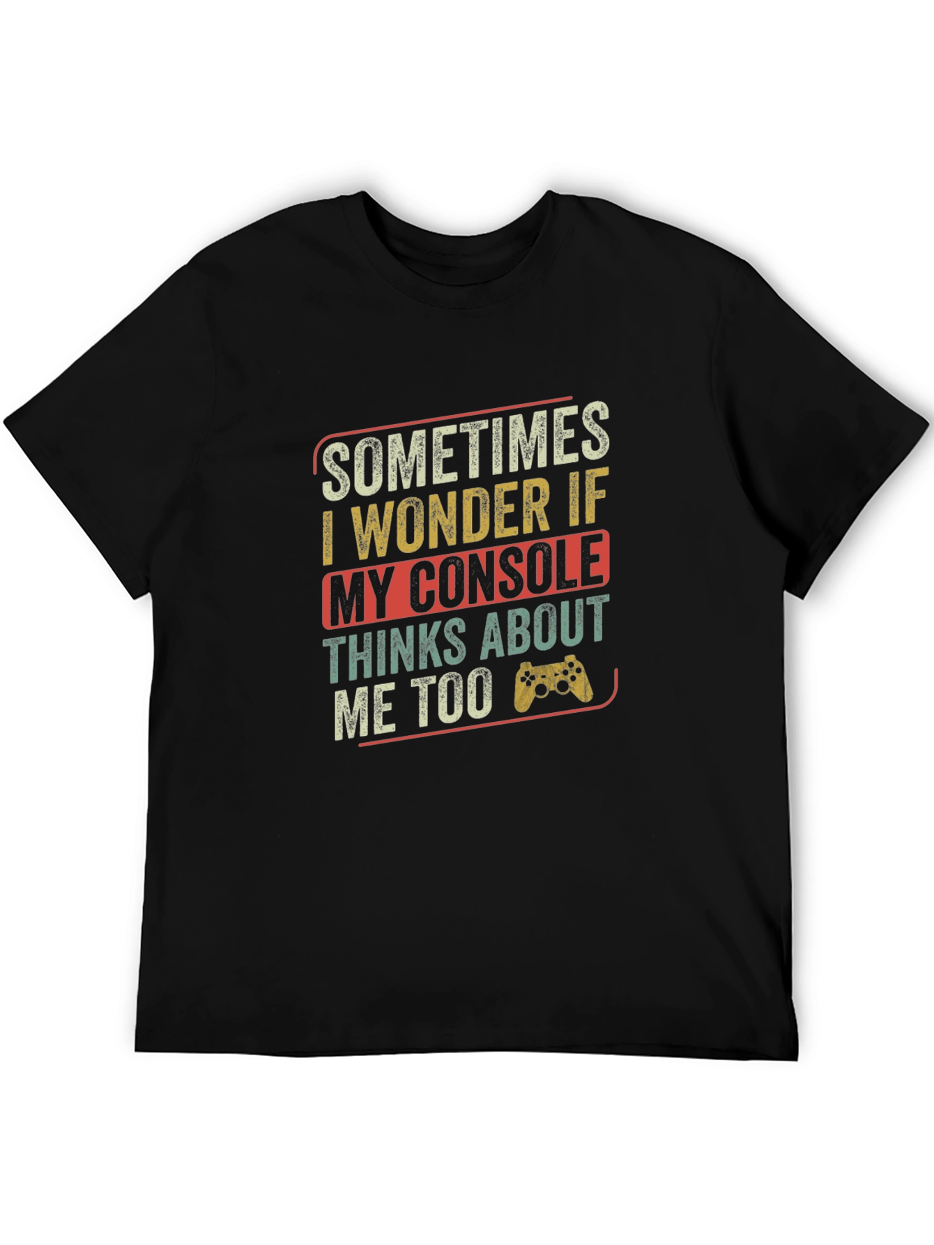 Funny Gamer T-Shirt - Console Thinks About Me Tee