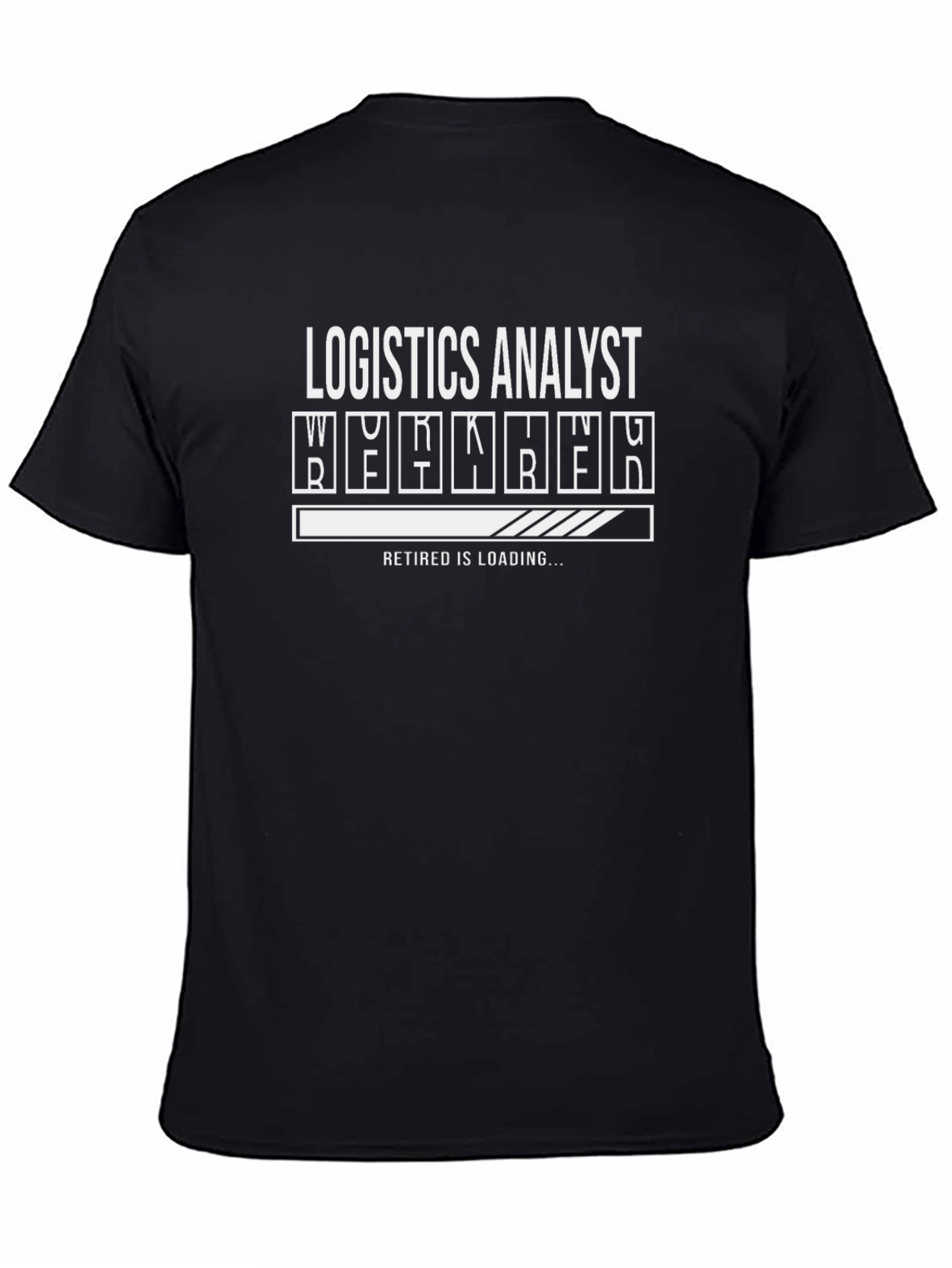 Logistics Analyst Retirement Loading Funny T-Shirt