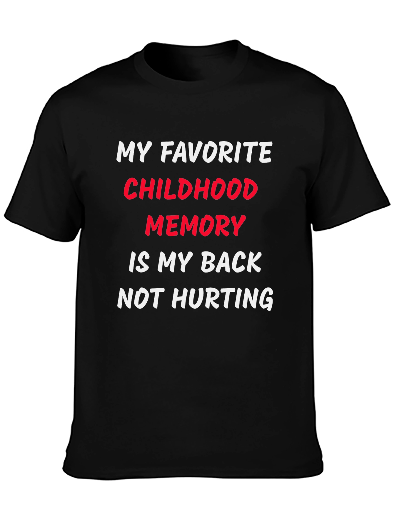Funny Back Pain Childhood Memory T-Shirt