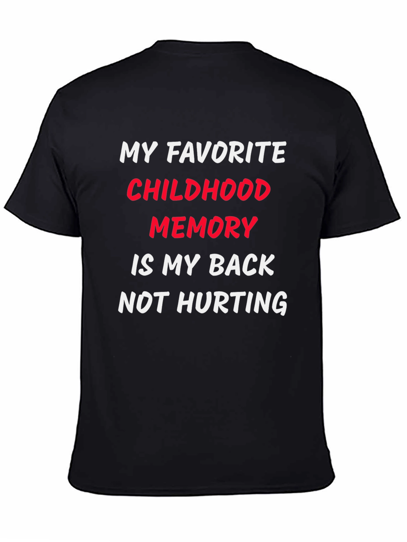 Funny Back Pain Childhood Memory T-Shirt