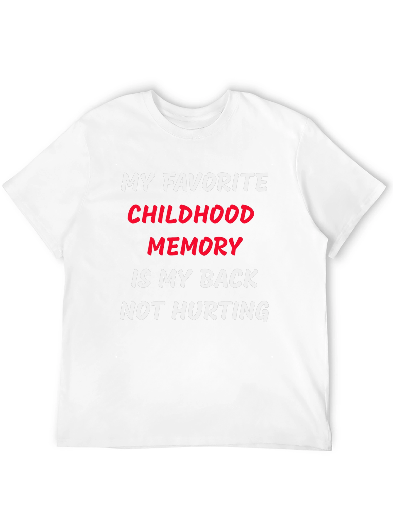 Funny Back Pain Childhood Memory T-Shirt