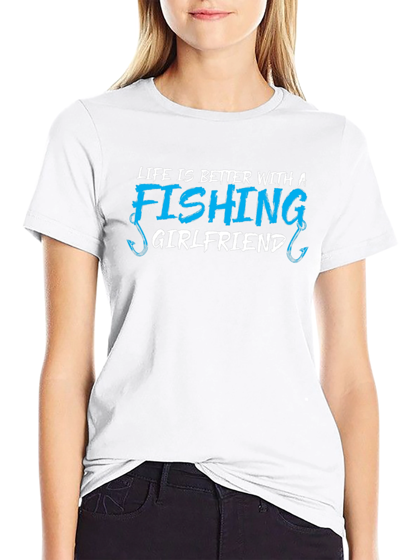 Fishing Girlfriend T-Shirt - Life is Better!