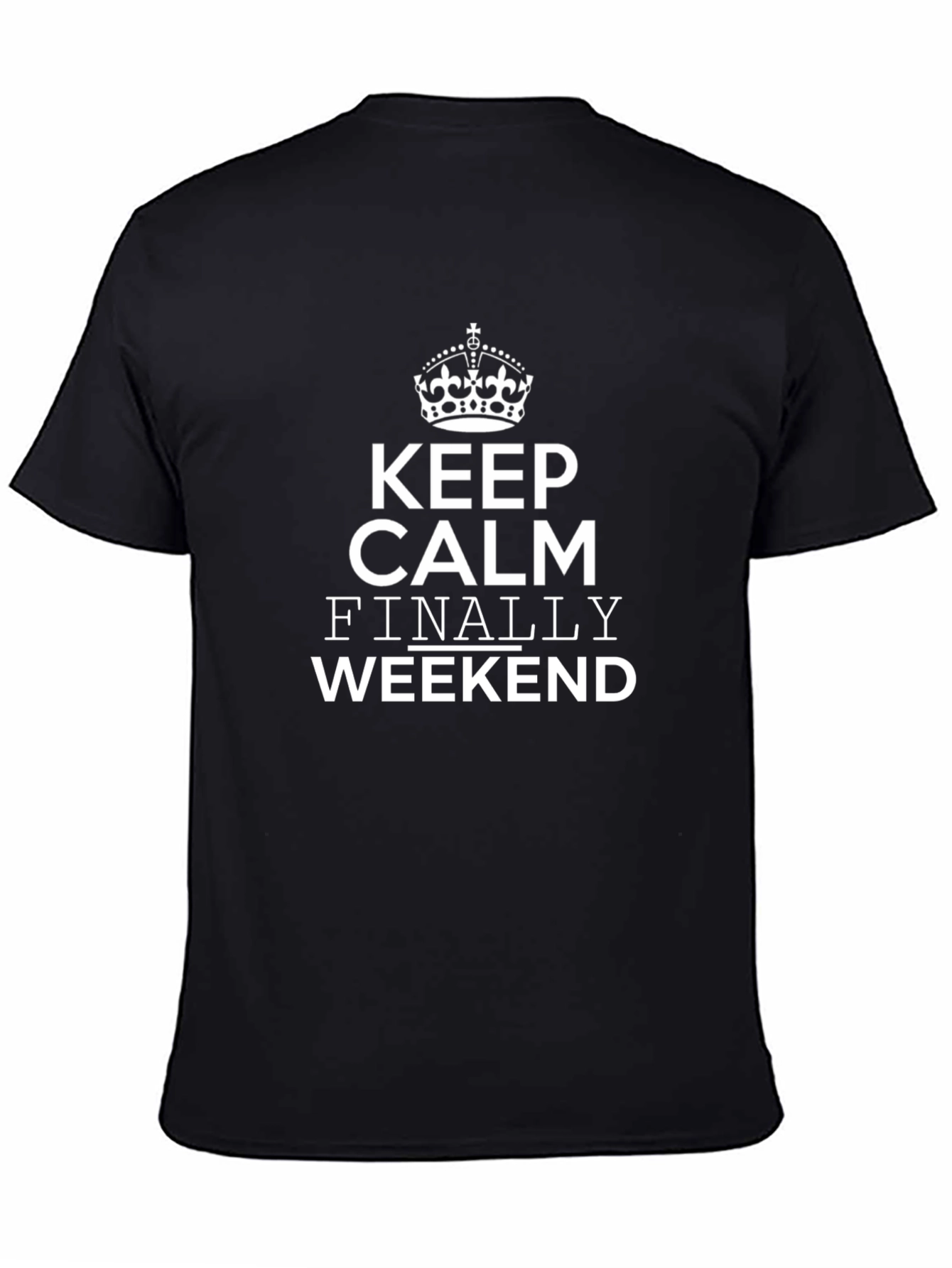 Keep Calm Finally Weekend Black T-Shirt