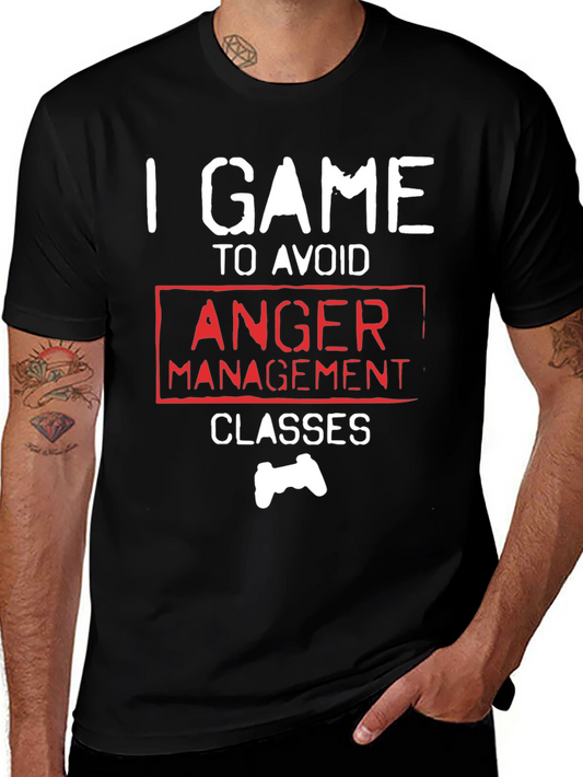 Gamer T-Shirt - I Game to Avoid Anger Management