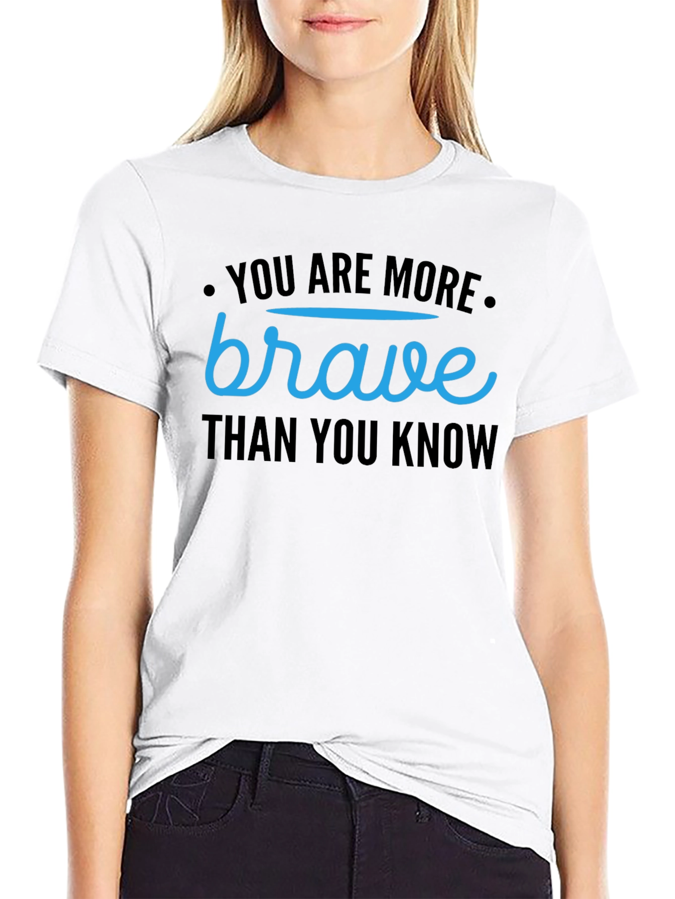 You Are More Brave Than You Know T-Shirt