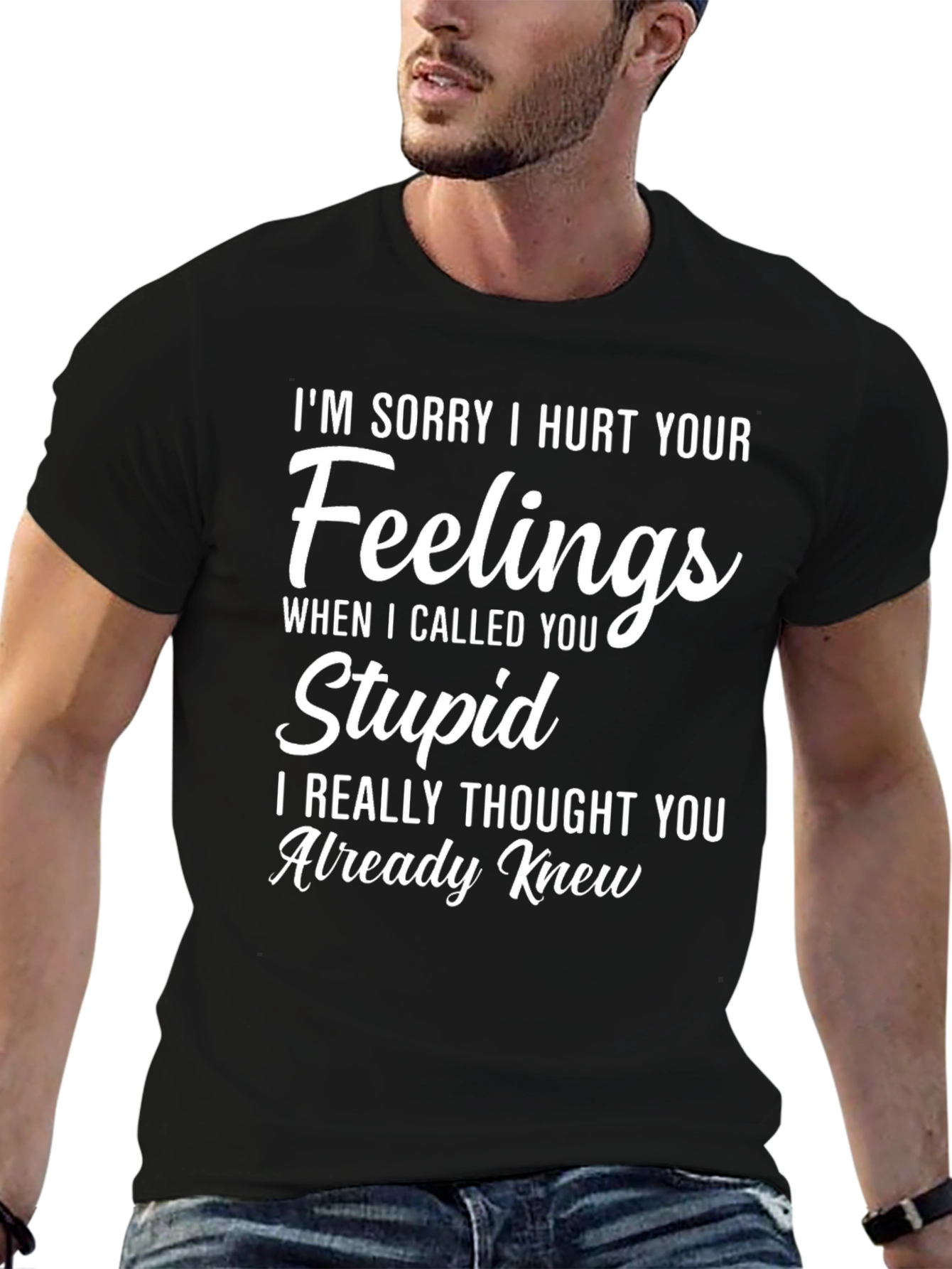 Funny I Hurt Your Feelings Graphic T-Shirt