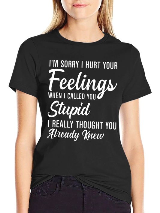 Funny I Hurt Your Feelings Graphic T-Shirt