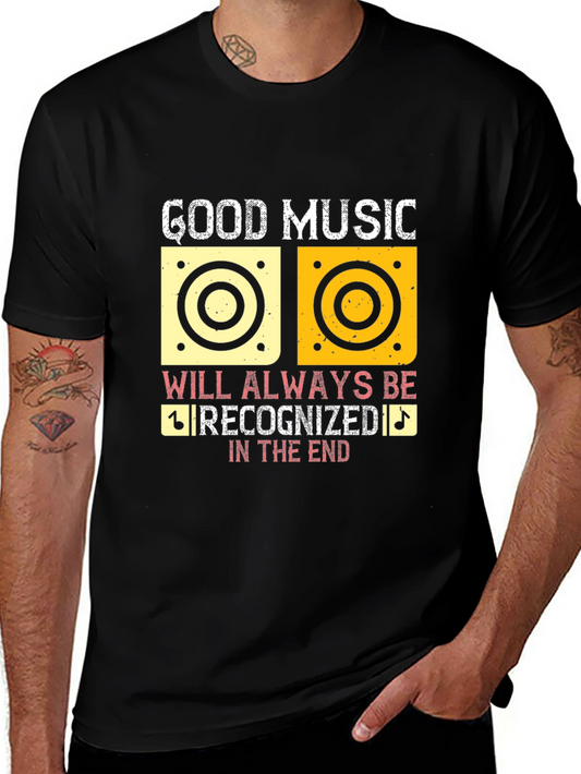 Good Music Will Always Be Recognized T-Shirt